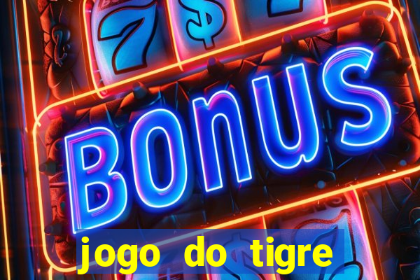 jogo do tigre rodada gratis